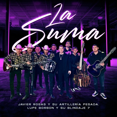 La Suma by Javier Rosas y Su Artillería Pesada & Lupe Borbon y su Blindaje 7 album cover