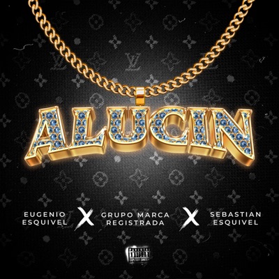 Alucin by Eugenio Esquivel, Grupo Marca Registrada & Sebastian Esquivel album cover