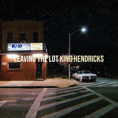 Leaving the Lot by King Hendrick$ album cover