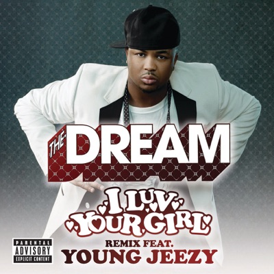 I Luv Your Girl (Remix) [feat. Young Jeezy] by The-Dream album cover