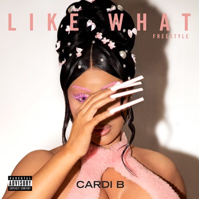 Like What (Freestyle) by Cardi B album cover