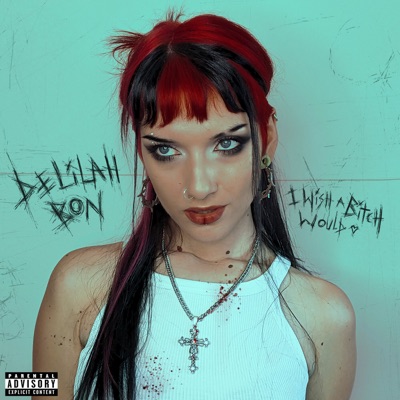 I Wish A Bitch Would by Delilah Bon album cover